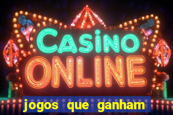 jogos que ganham dinheiro de verdade gratis